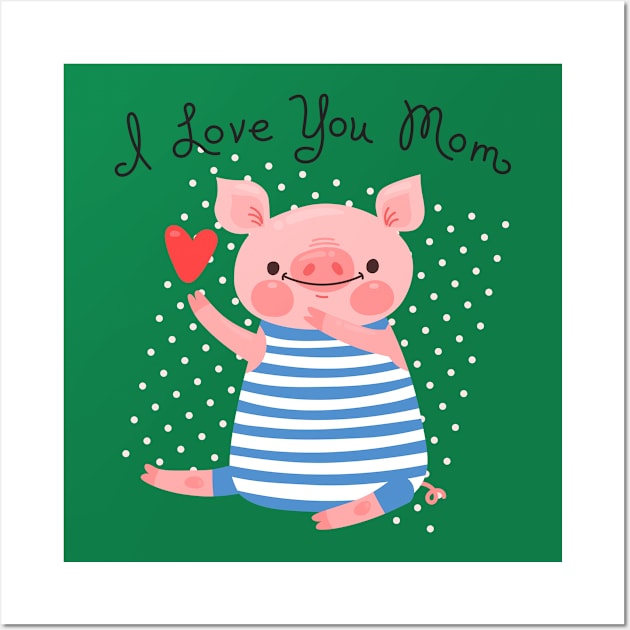 Pig I love you mom Wall Art by Mako Design 